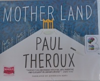 Mother Land written by Paul Theroux performed by Jefferson Mays on Audio CD (Unabridged)